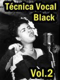 Técnica Vocal Black - Vol. 2