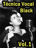 Técnica Vocal Black - Vol. 1